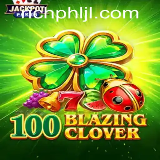 Discover the Excitement of 100BlazingClover: A Thrilling Gaming Experience